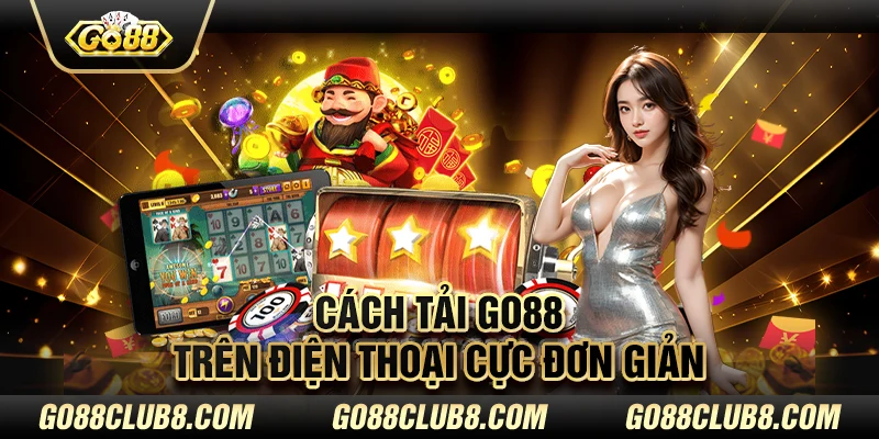 Cách tải Go88 trên điện thoại cực đơn giản