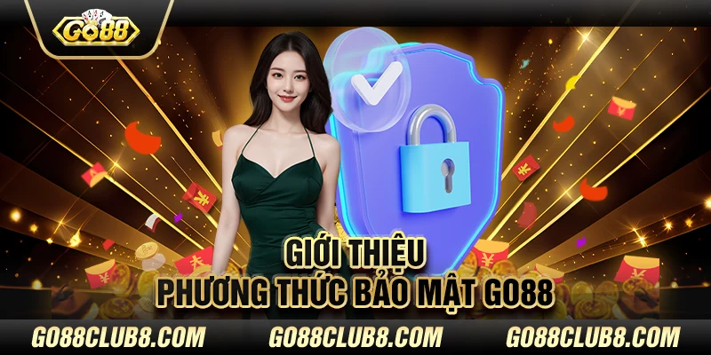 Giới thiệu phương thức bảo mật Go88