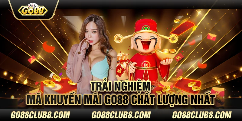 Trải nghiệm mã khuyến mãi Go88 chất lượng nhất